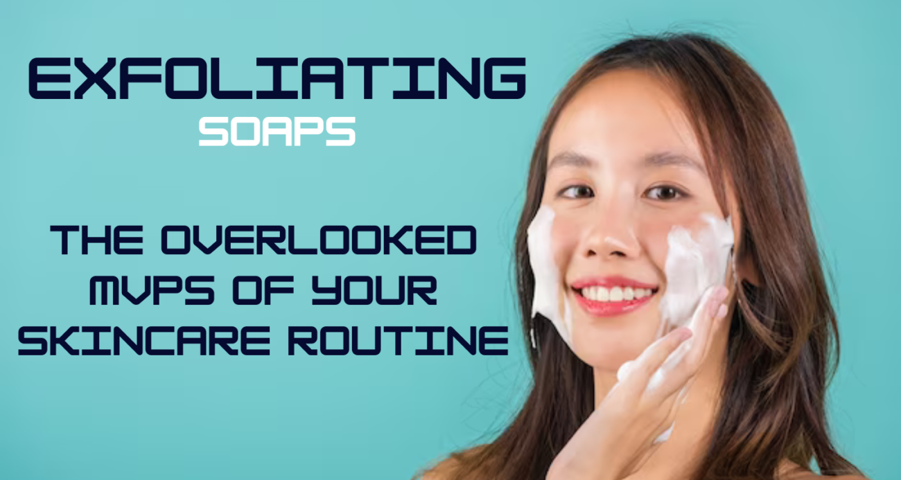 Exfoliating Soaps